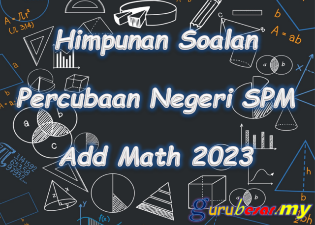 Himpunan Soalan Percubaan SPM Add Math 2023