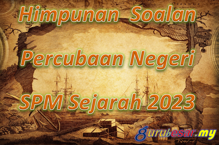 Percubaan SPM Sejarah Perlis 2023  GuruBesar.my