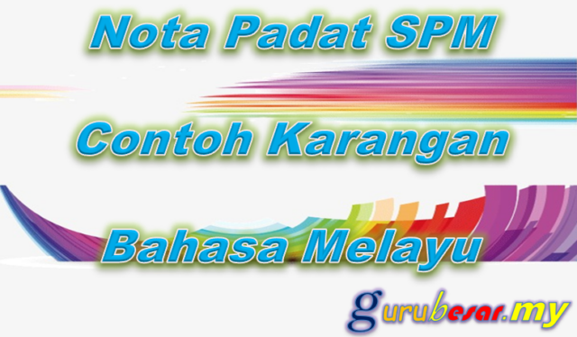 Nota Padat SPM Contoh Karangan Bahasa Melayu