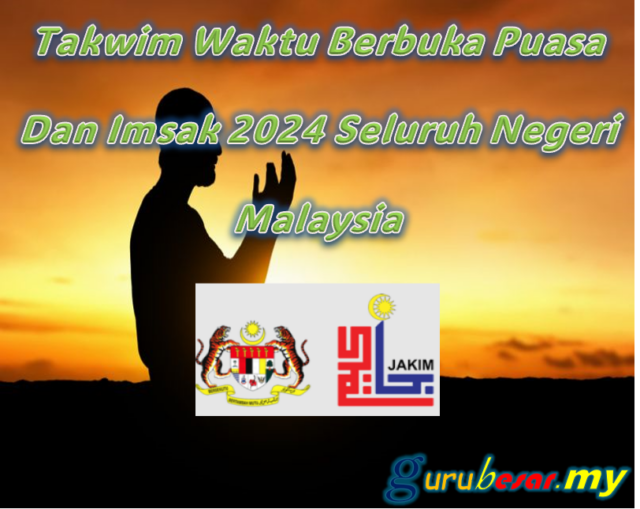 Takwim Waktu Berbuka Puasa Dan Imsak 2024 Seluruh Negeri Malaysia