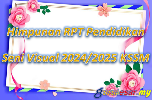 Himpunan RPT Pendidikan Seni Visual 2024/2025 KSSM