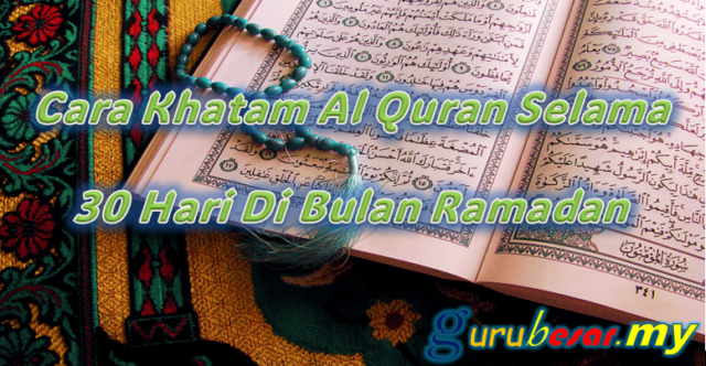 Cara Khatam Al Quran Selama 30 Hari Di Bulan Ramadan