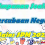 Himpunan Soalan Percubaan Negeri Sains SPM 2023