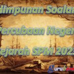 Himpunan Soalan Percubaan Negeri Sejarah SPM 2023