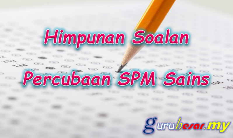 Himpunan Soalan Percubaan SPM Sains