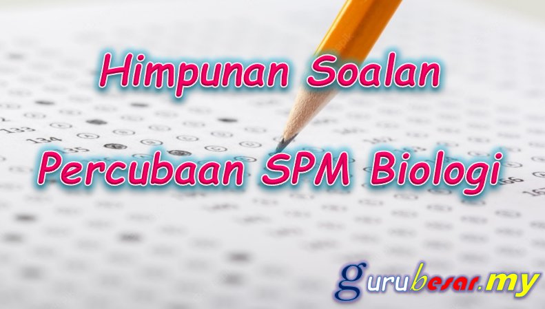 Himpunan Soalan Percubaan SPM Biologi