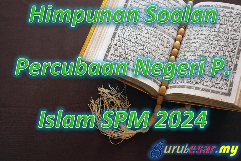 Himpunan Soalan Percubaan Negeri Pendidikan Islam SPM 2024