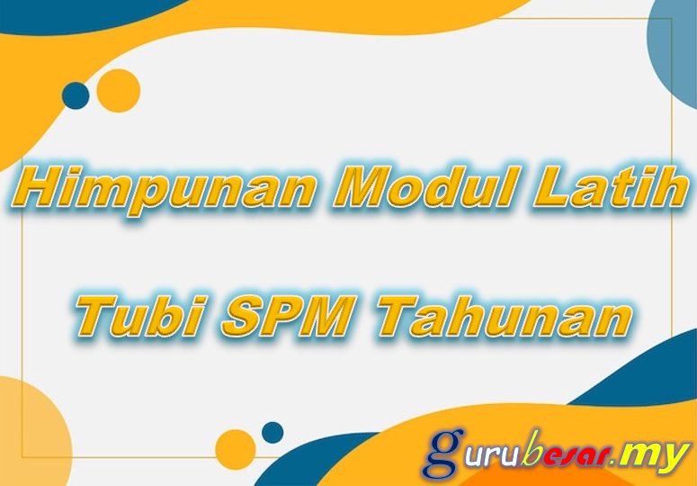 Himpunan Modul Latih Tubi SPM Tahunan