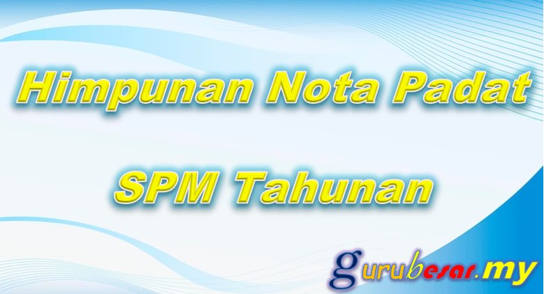 Himpunan Nota Padat SPM Tahunan