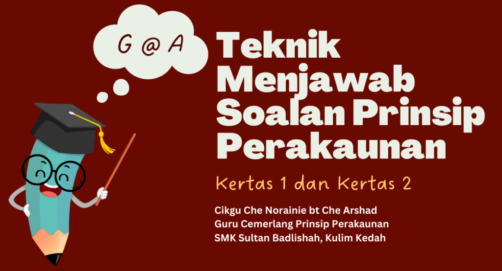 Teknik Menjawab Prinsip Perakaunan Kertas 1 Dan 2 SPM