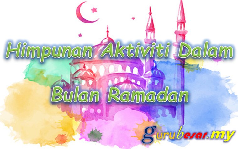 Himpunan Aktiviti Dalam Bulan Ramadan