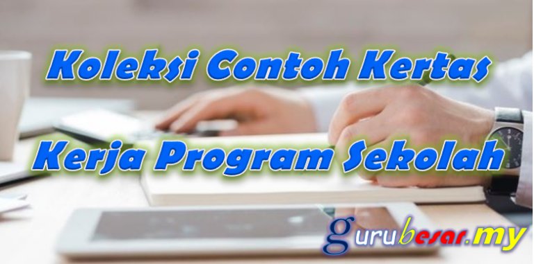 Koleksi Contoh Kertas Kerja Program Sekolah - GURUBESAR.MY