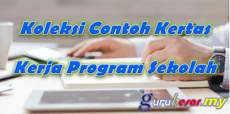 Koleksi Contoh Kertas Kerja Program Sekolah