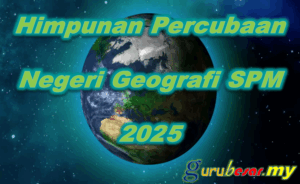 Home 31 Himpunan Percubaan Negeri Geografi SPM 2025