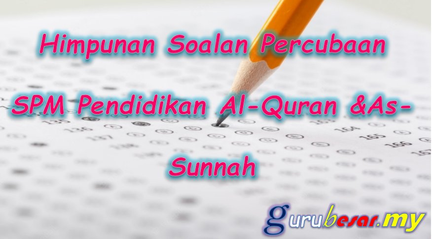 Himpunan Percubaan SPM Al Quran Dan As Sunnah
