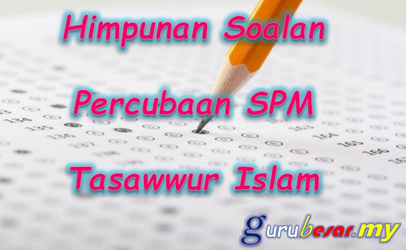 Himpunan Percubaan SPM Tasawwur Islam