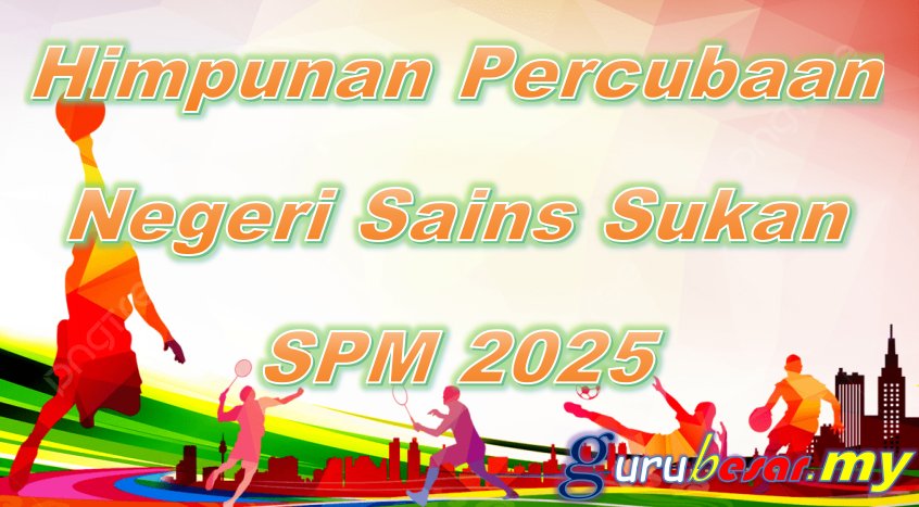 Percubaan SPM Sains Sukan Melaka 2025 1 Himpunan Percubaan Negeri Sains Sukan SPM 2025