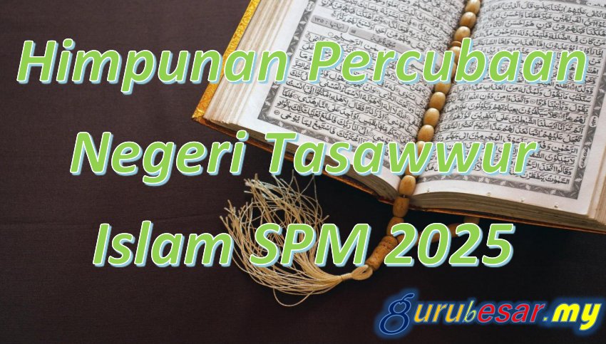 Himpunan Percubaan Negeri Tasawwur Islam SPM 2025