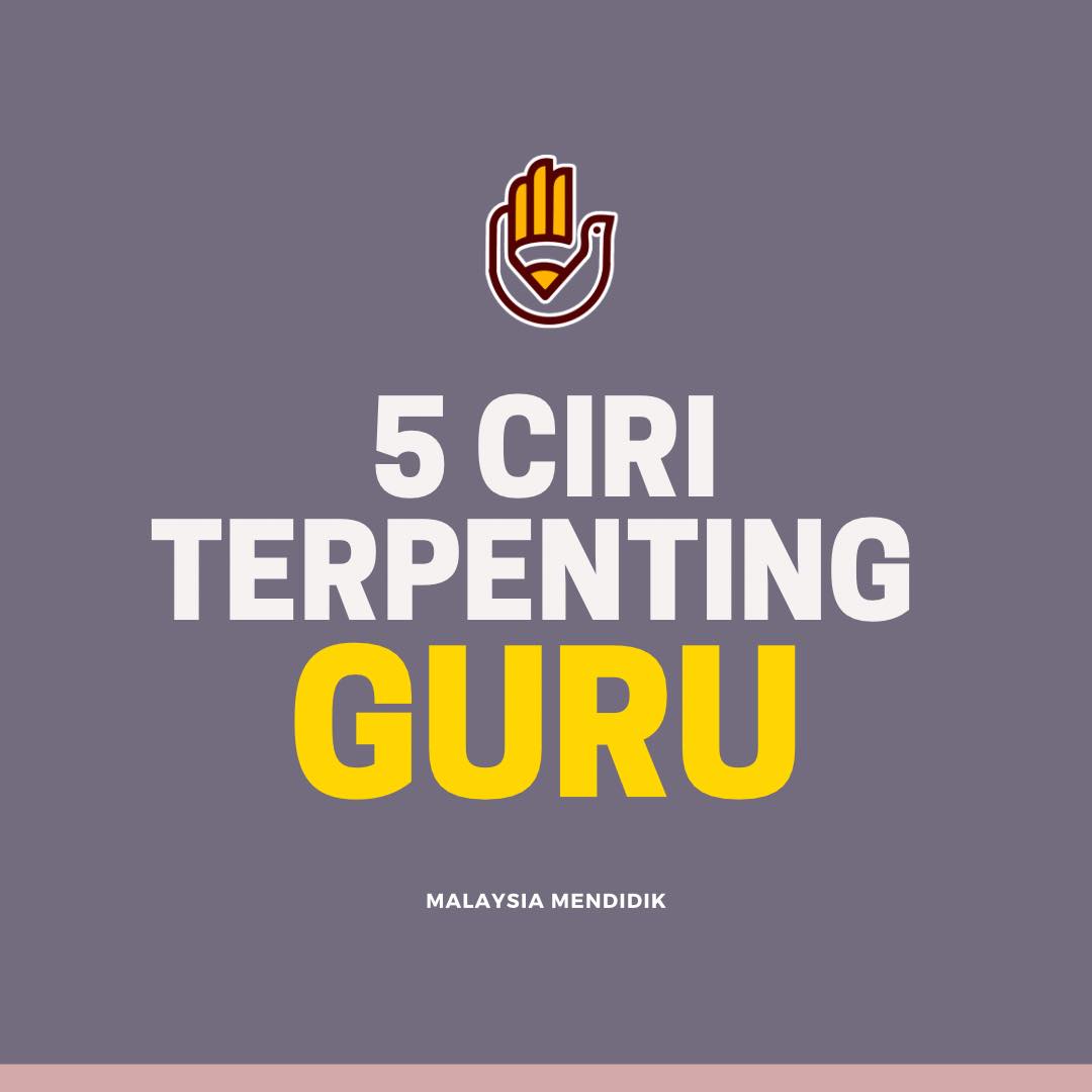 5 Ciri Terpenting Guru 1 5 Ciri Terpenting Guru