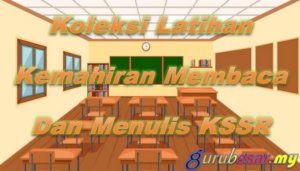 Koleksi Latihan Kemahiran Membaca Dan Menulis KSSR