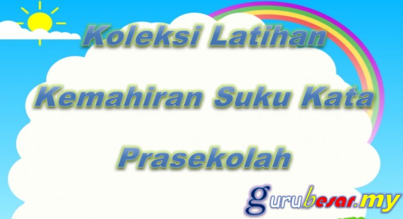 Koleksi Latihan Kemahiran Suku Kata Prasekolah