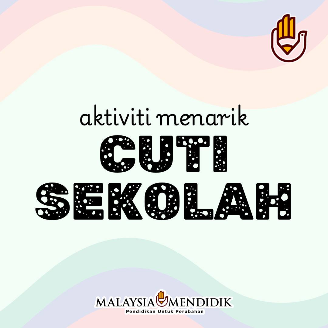 Aktiviti Menarik Cuti Sekolah 1 Aktiviti Menarik Cuti Sekolah