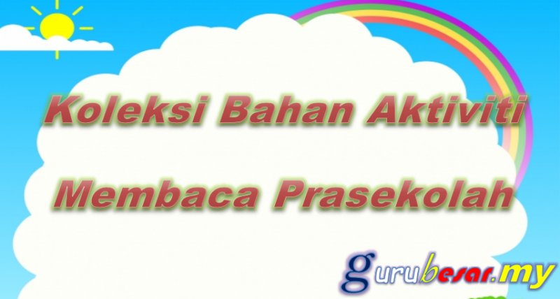 Koleksi Bahan Aktiviti Membaca Prasekolah