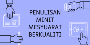 Penulisan Minit Mesyuarat Berkualiti