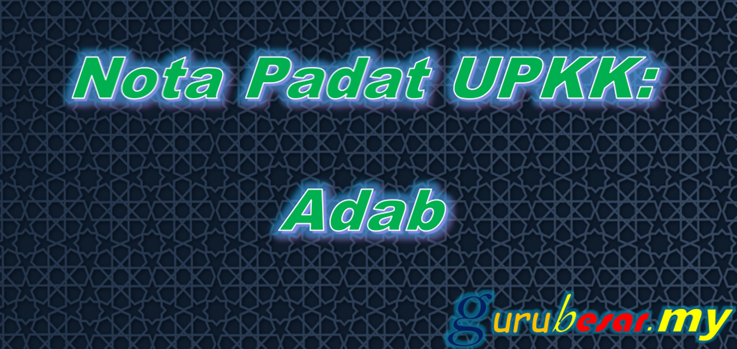 Nota Padat UPKK: Adab