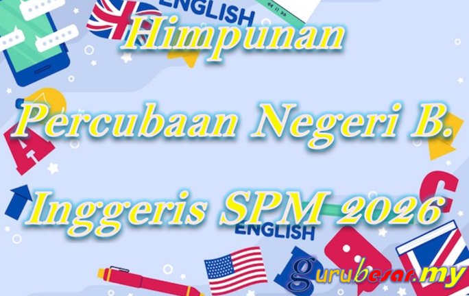 Himpunan Soalan Percubaan Negeri Bahasa Inggeris SPM 2026
