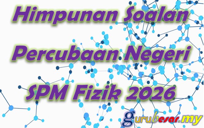 Percubaan SPM Fizik Pahang 2026 1 Himpunan Soalan Percubaan Negeri Fizik SPM 2026