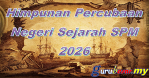 Himpunan Soalan Percubaan Negeri Sejarah SPM 2026