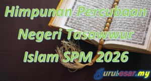 Himpunan Soalan Percubaan Negeri Tasawwur Islam SPM 2026